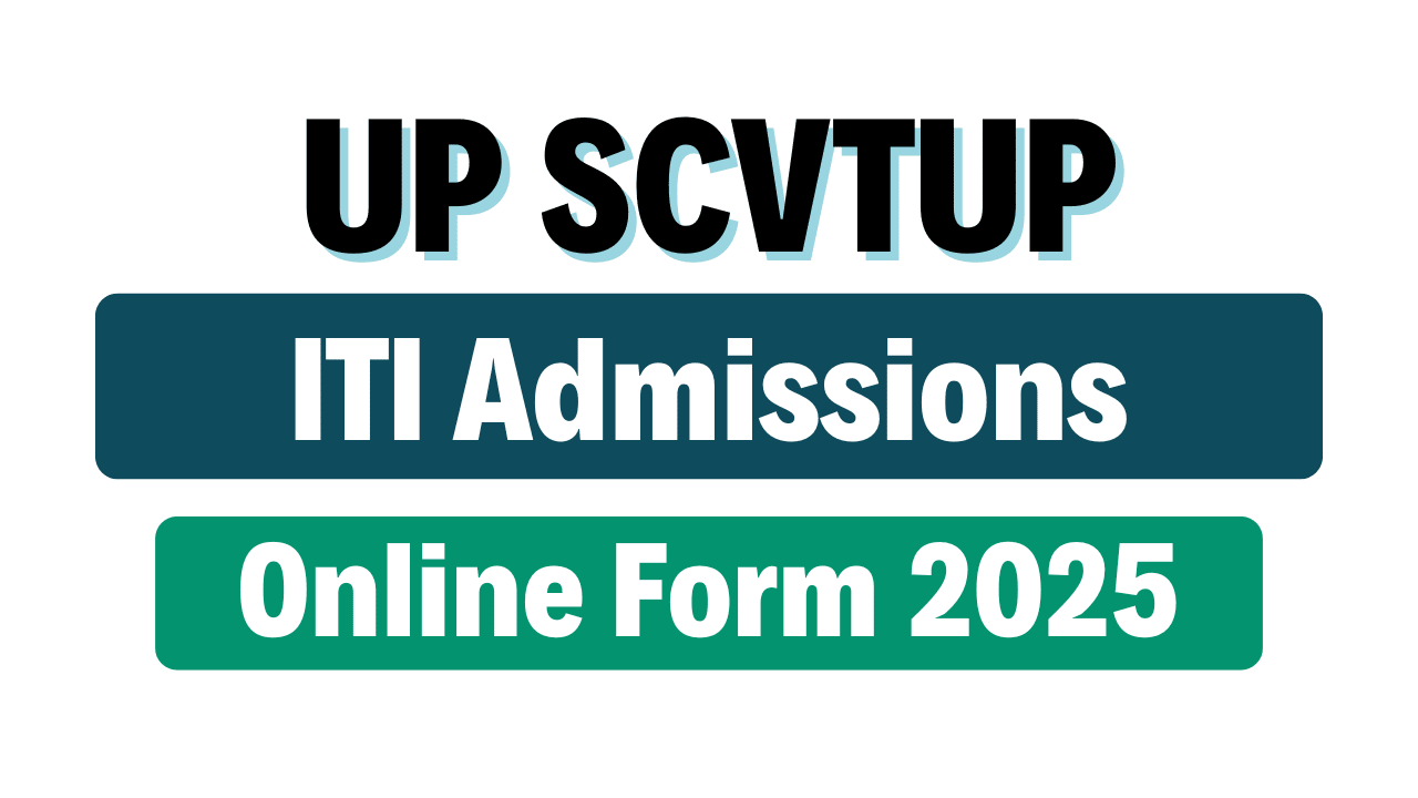 UP SCVTUP ITI Admissions Online Form 2025
