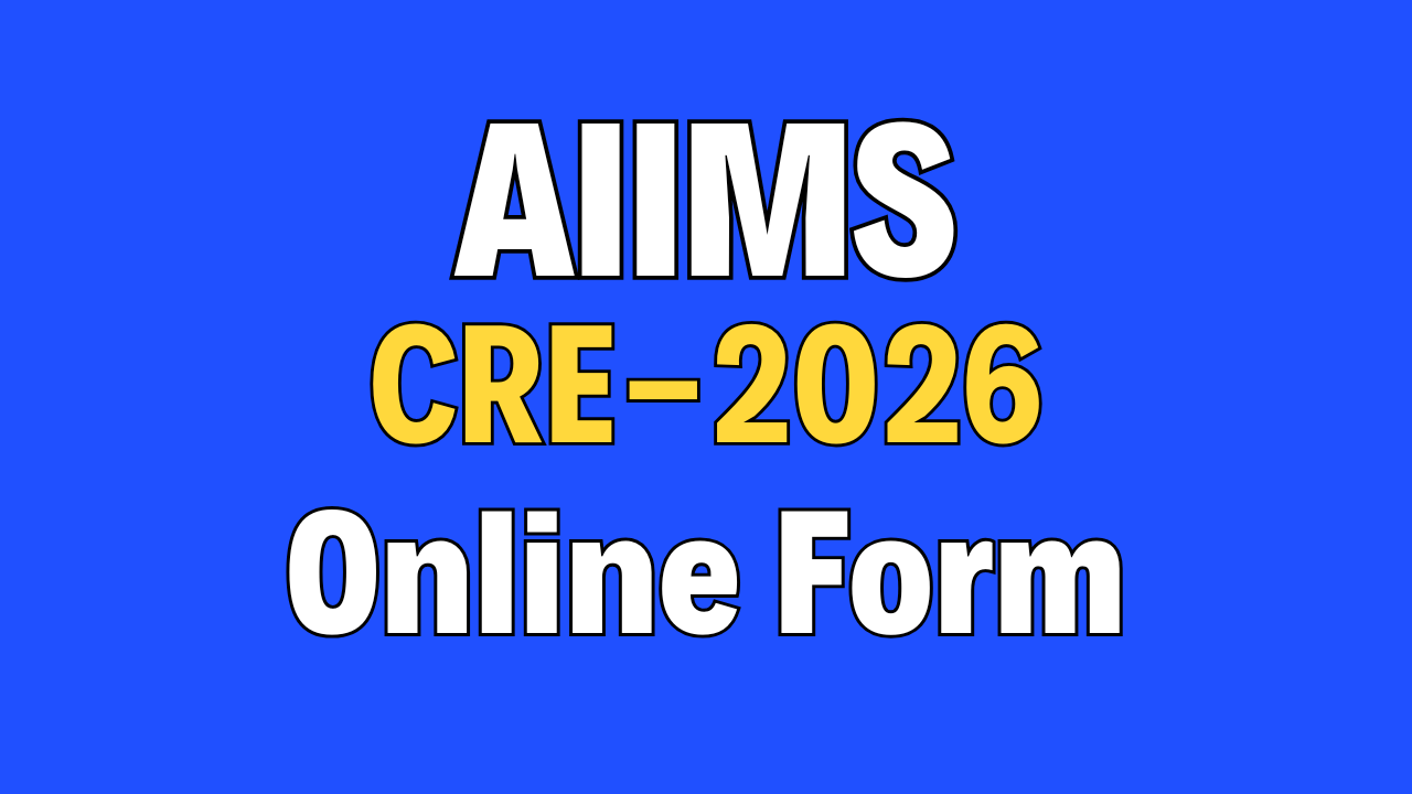 AIIMS CRE 2026 Group B & C Online Form