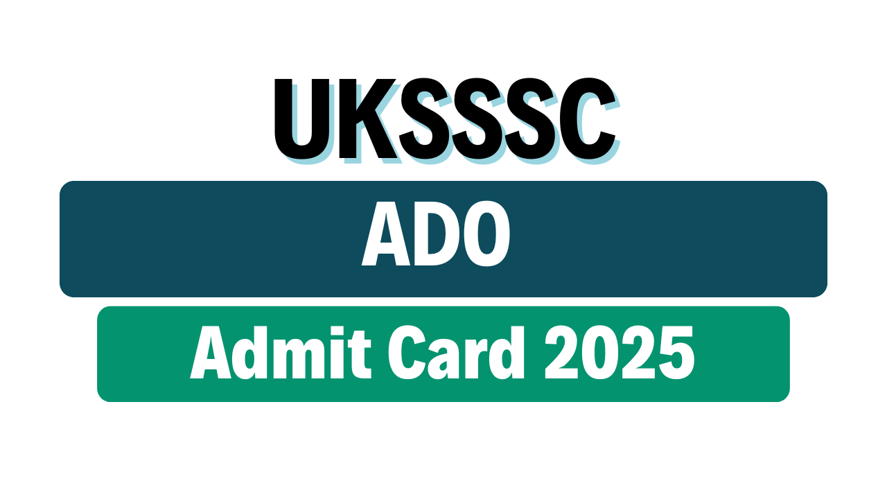UKSSSC ADO Admit Card 2025